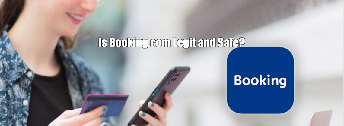 Is Booking.com Legit and Safe?