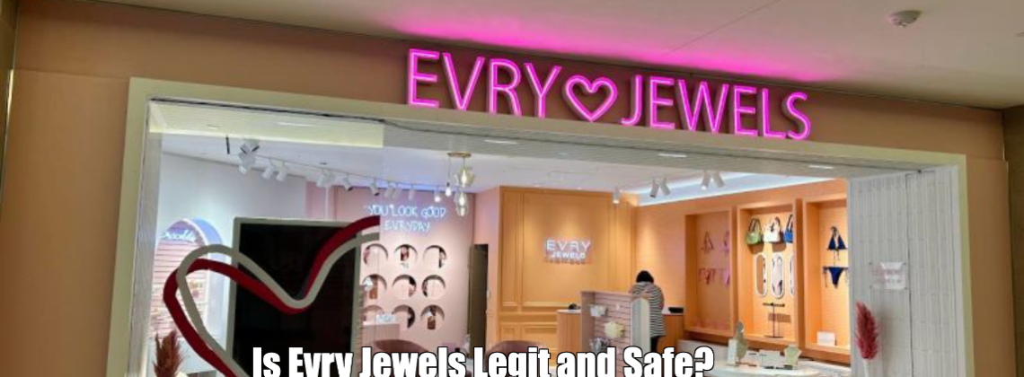 Is Evry Jewels Legit and Safe?