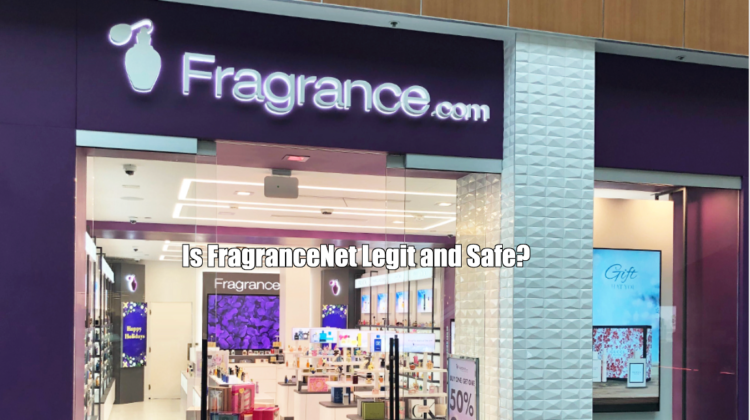 Is FragranceNet Legit and Safe?