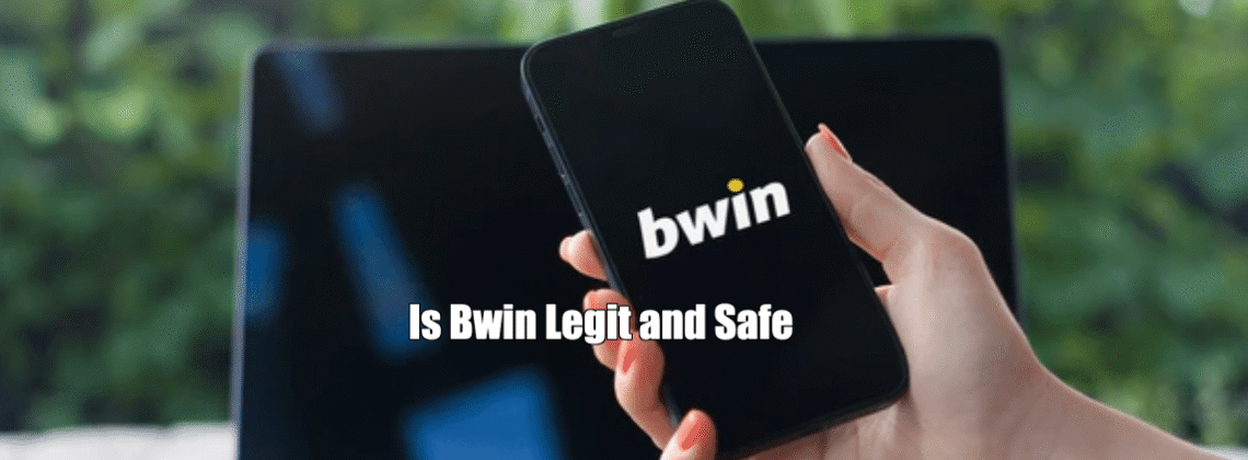 Is Bwin Legit and Safe