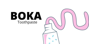 Is Boka Toothpaste Legit and Safe