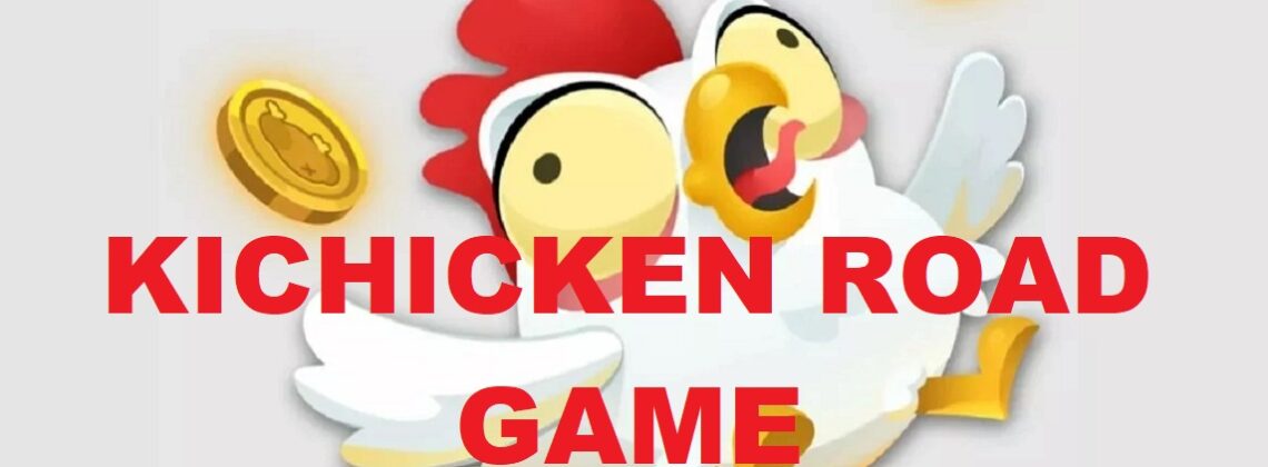 Is kichicken road game Legit and Safe